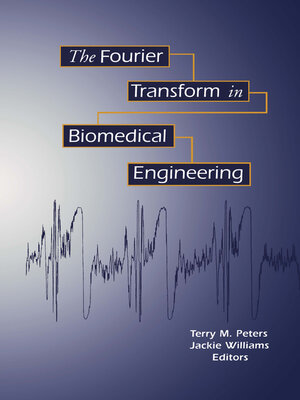 cover image of The Fourier Transform in Biomedical Engineering